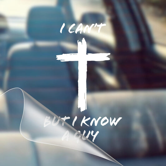 I Can't, But I Know A Guy - Christian Jesus Cross Car